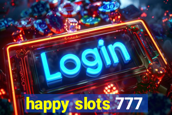 happy slots 777